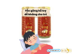 Yến gừng hỗ trợ đề kháng cho trẻ